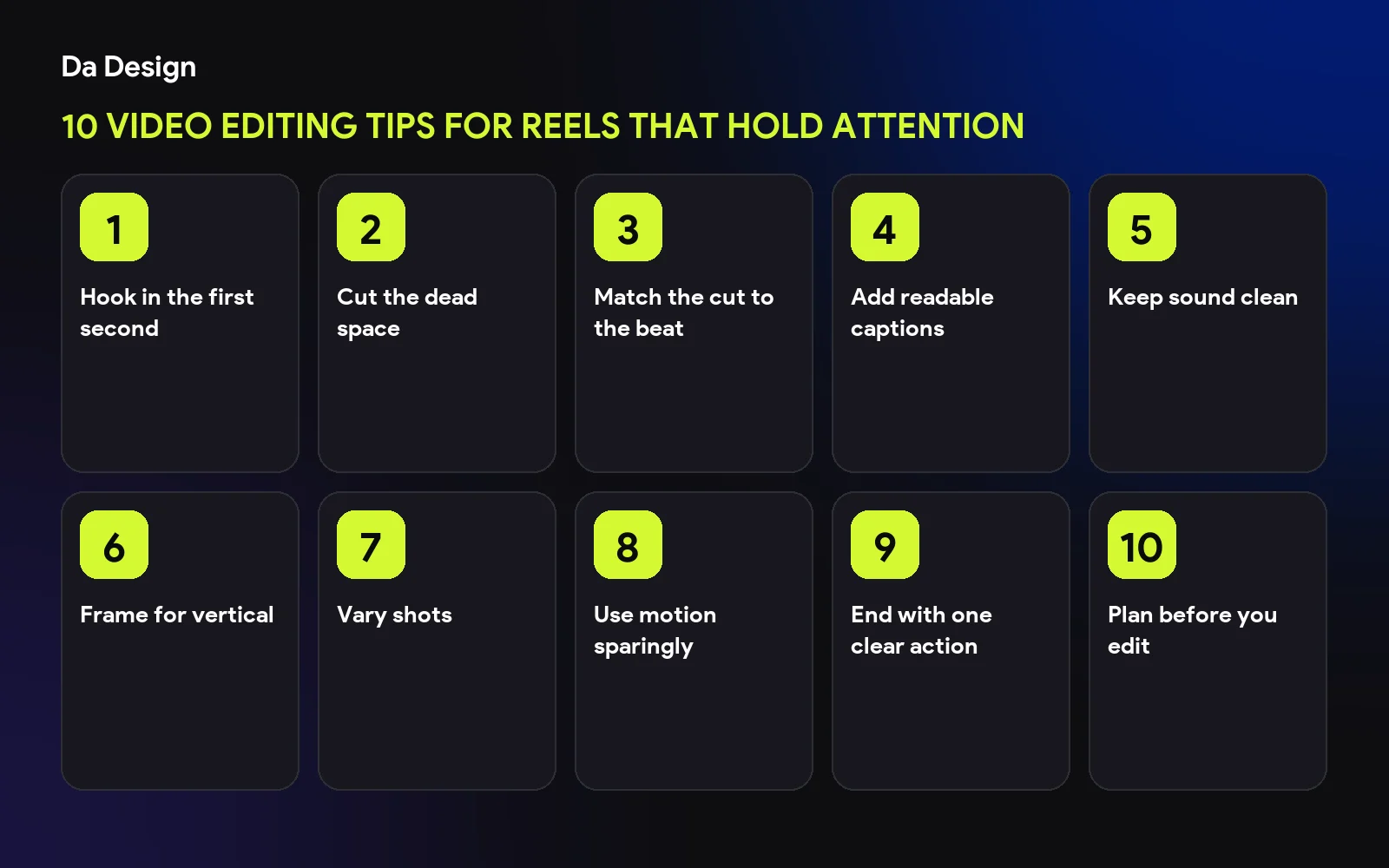 Overview of 10 Video Editing Tips for Reels That Hold Attention: Hook in the first second; Cut the dead space; Match the cut to the beat; Add readable captions; Keep sound clean; Frame for vertical; Vary shots; Use motion sparingly; End with one clear action; Plan before you edit